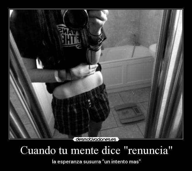 Cuando tu mente dice renuncia - la esperanza susurra un intento mas