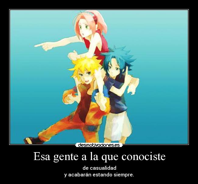 Esa gente a la que conociste -