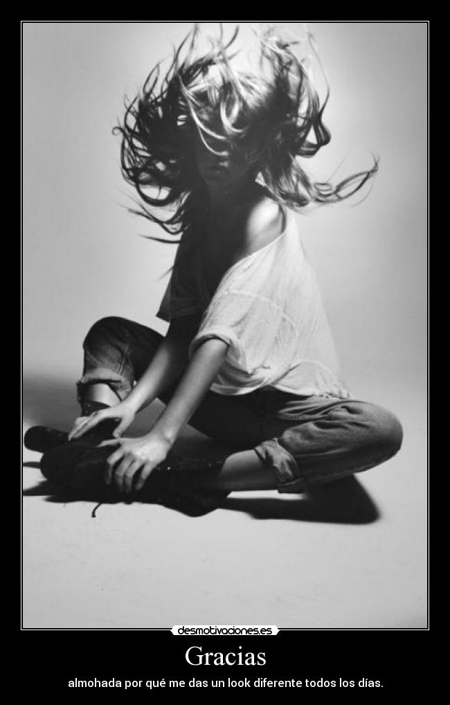 Gracias - almohada por qué me das un look diferente todos los días.