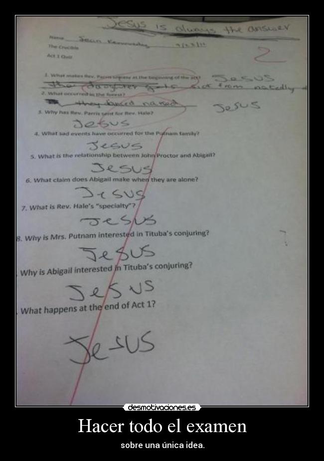 Hacer todo el examen - sobre una única idea.