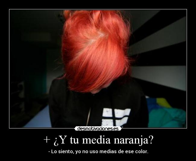 + ¿Y tu media naranja? -