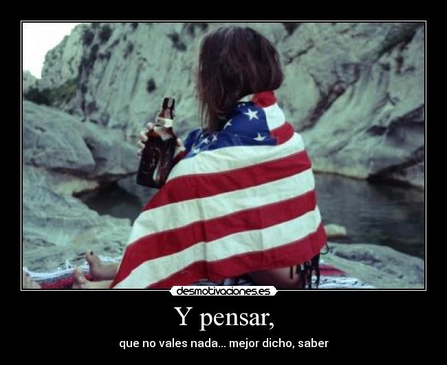 Y pensar, - 