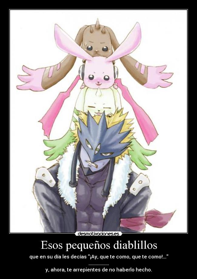 Esos pequeños diablillos -