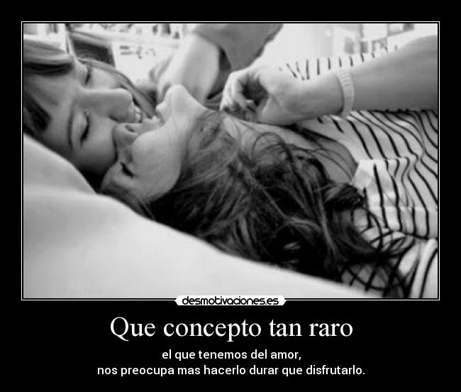 Que concepto tan raro -