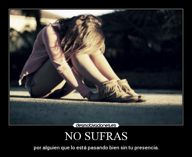 NO SUFRAS -