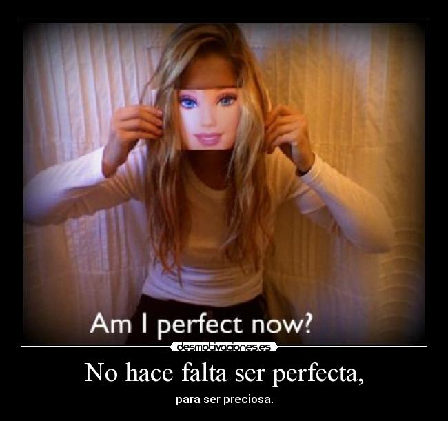 No hace falta ser perfecta, - 