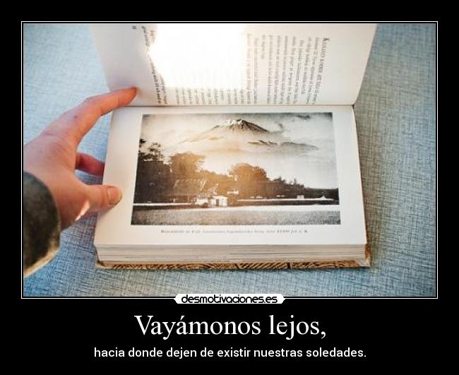 Vayámonos lejos, - 