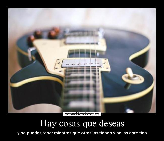 Hay cosas que deseas - 