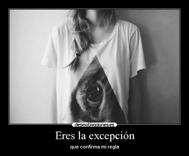 Eres la excepción - 