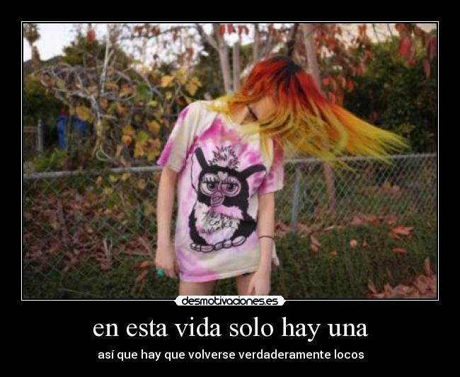 en esta vida solo hay una - 