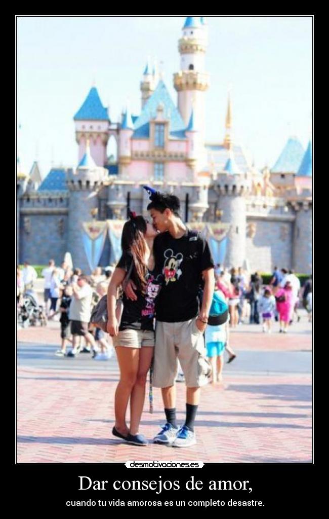 Dar consejos de amor, - cuando tu vida amorosa es un completo desastre.