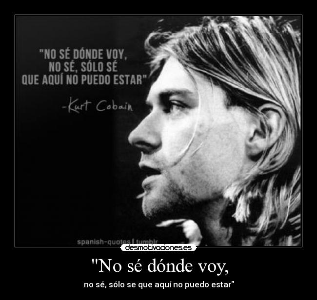 No sé dónde voy, -