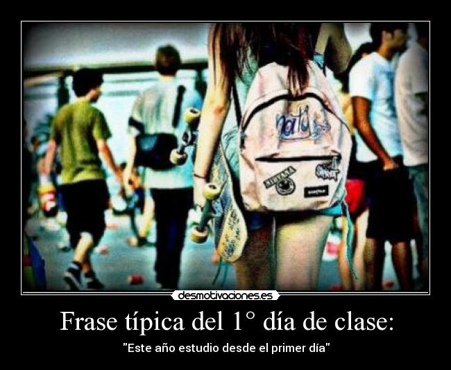 Frase típica del 1° día de clase: - 