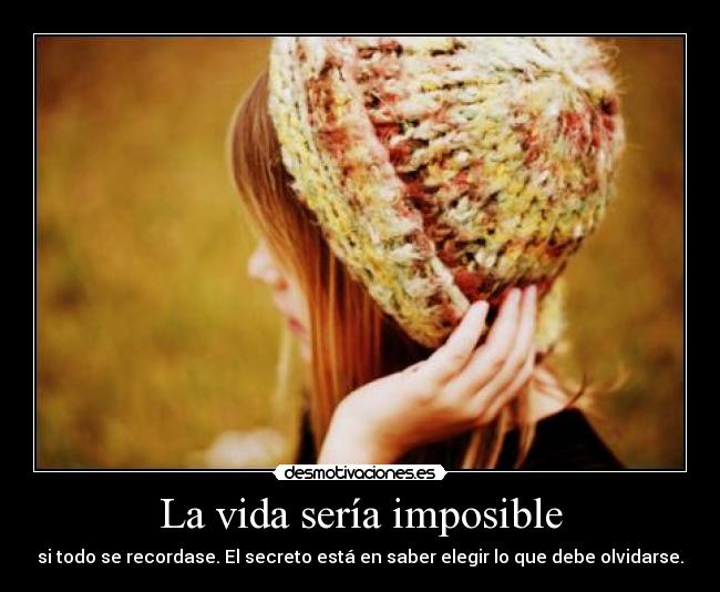 La vida sería imposible -