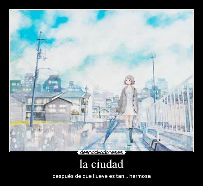 la ciudad - después de que llueve es tan... hermosa