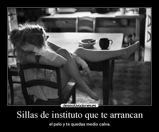 Sillas de instituto que te arrancan -