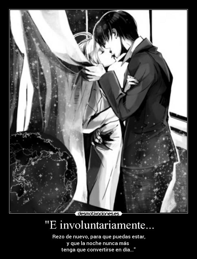 E involuntariamente... -