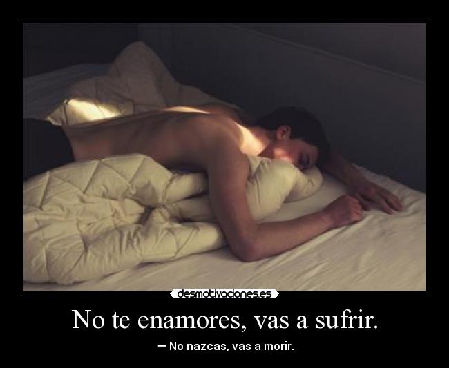 carteles enamores vas sufrir nazcas vas mori desmotivaciones