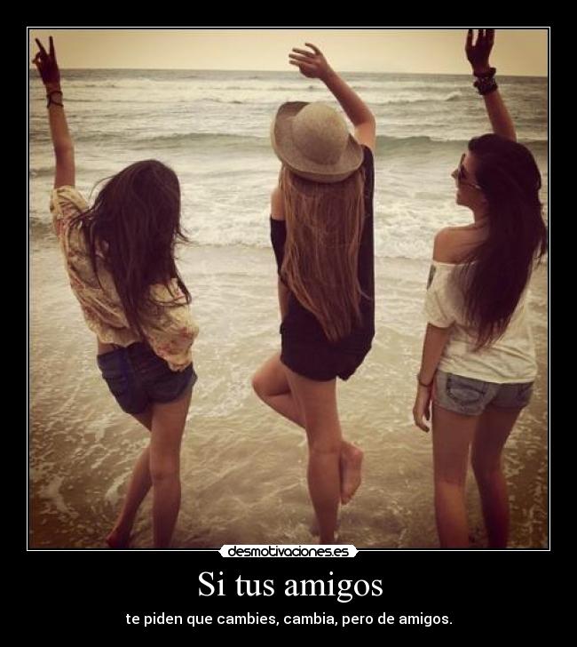 Si tus amigos - 