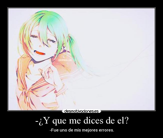 -¿Y que me dices de el? - 