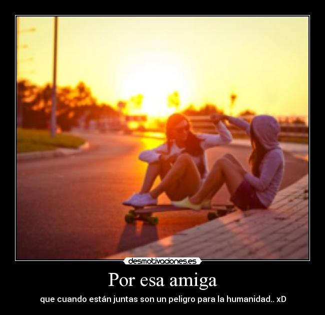 Por esa amiga - 