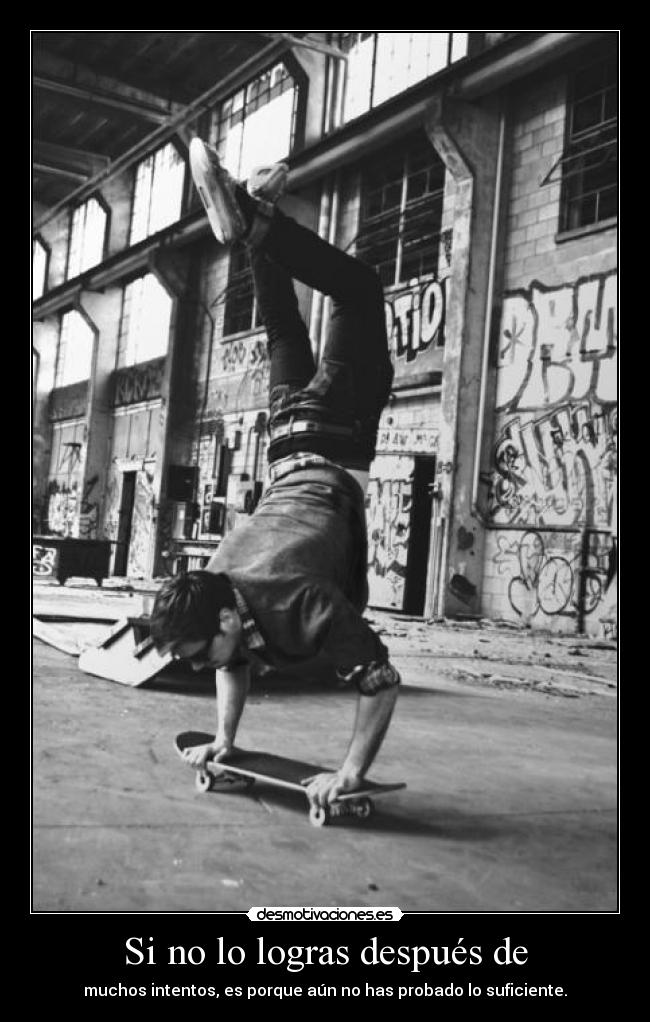 Si no lo logras después de - 