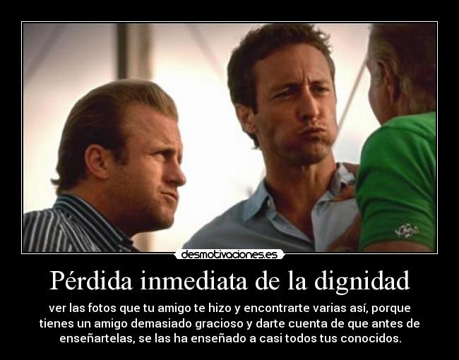 Pérdida inmediata de la dignidad -