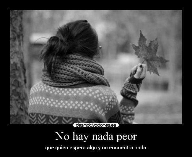 No hay nada peor - 