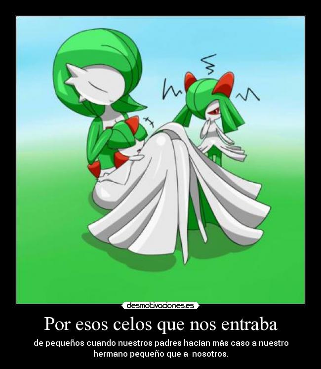 Por esos celos que nos entraba -