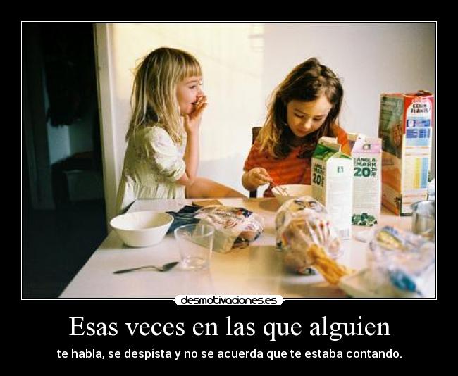 Esas veces en las que alguien - 