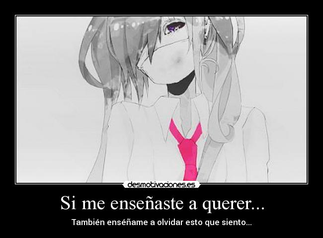 Si me enseñaste a querer... - 