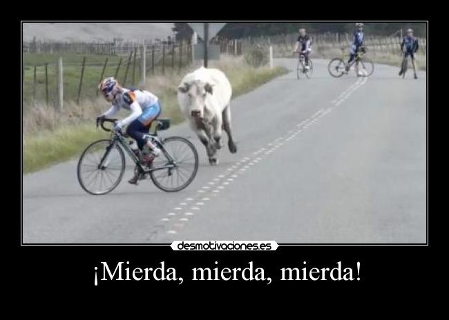 ¡Mierda, mierda, mierda! - 