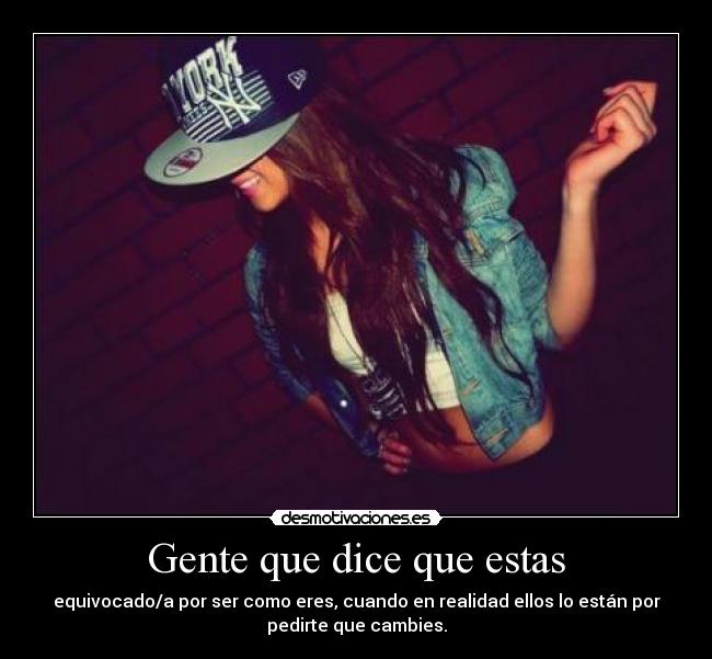 Gente que dice que estas -