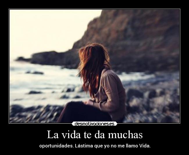 La vida te da muchas - 