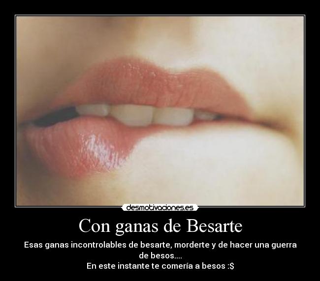 Con ganas de Besarte -