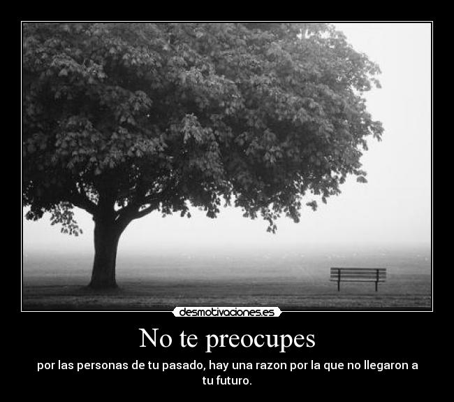 No te preocupes -