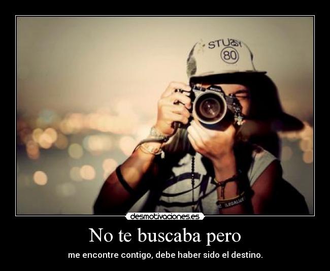 No te buscaba pero -