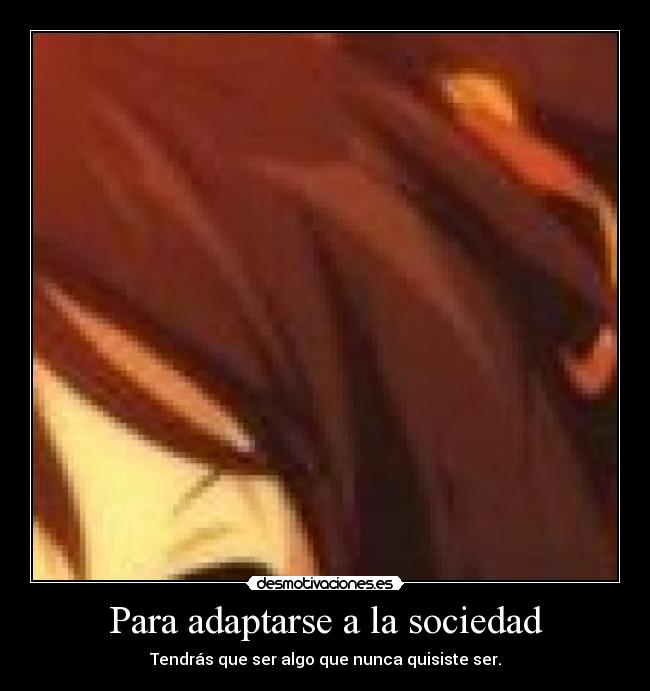 Para adaptarse a la sociedad - 