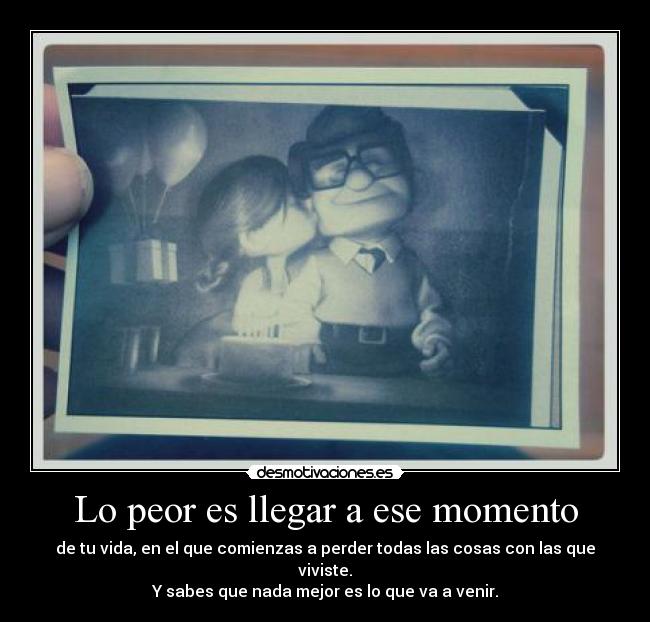 Lo peor es llegar a ese momento - 