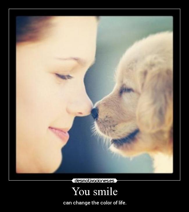 You smile - 