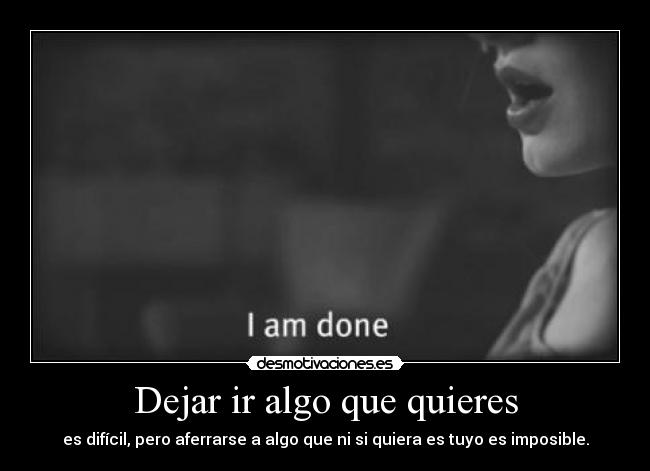 Dejar ir algo que quieres -