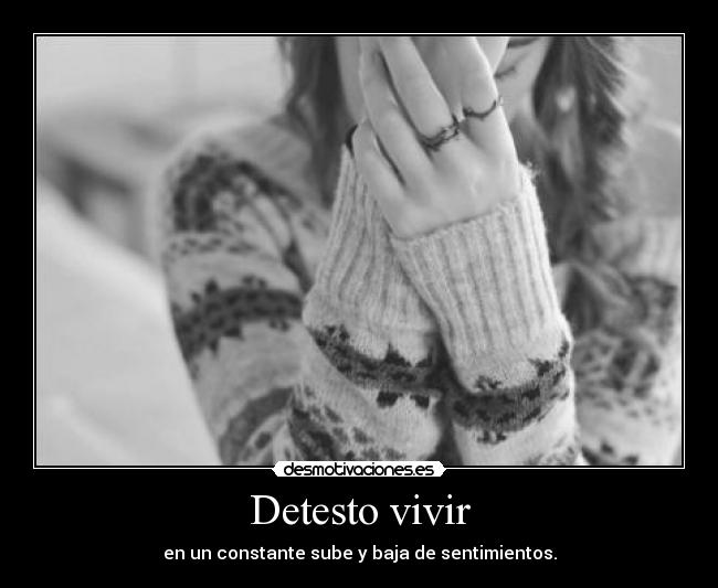 Detesto vivir - 