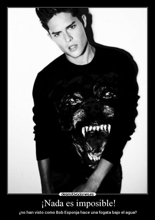 ¡Nada es imposible! - ¿no han visto como Bob Esponja hace una fogata bajo el agua?