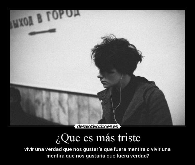 ¿Que es más triste - 