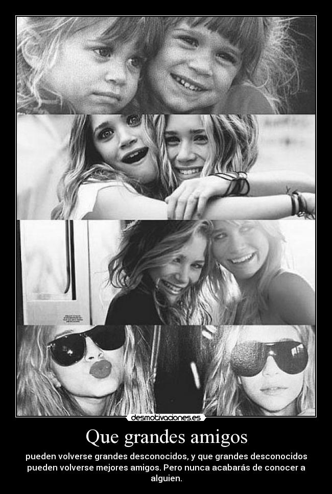 Que grandes amigos -