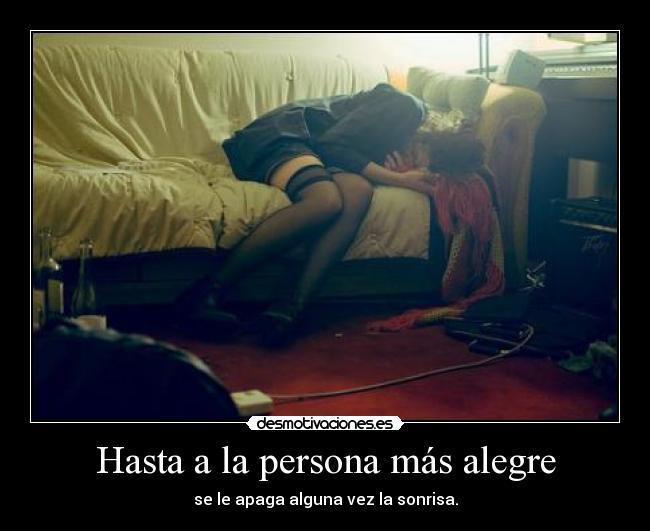 Hasta a la persona más alegre -