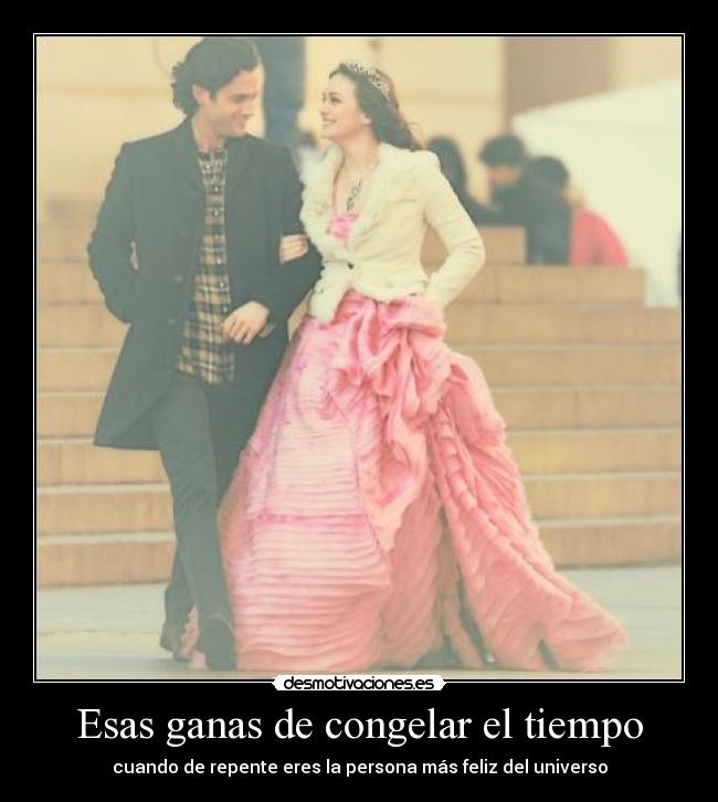 Esas ganas de congelar el tiempo - cuando de repente eres la persona más feliz del universo