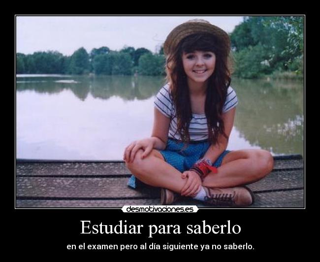 Estudiar para saberlo - en el examen pero al día siguiente ya no saberlo.