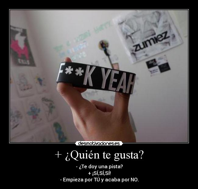 + ¿Quién te gusta? -