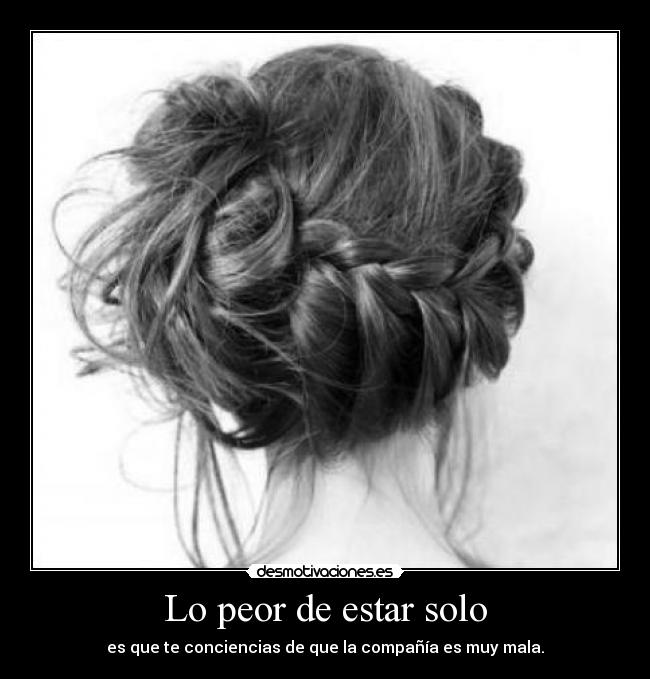 Lo peor de estar solo -